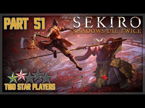 Sekiro: Shadows Die Twice - The Divine Child of the Rejuvenating Waters [Part 51] Two Star Players