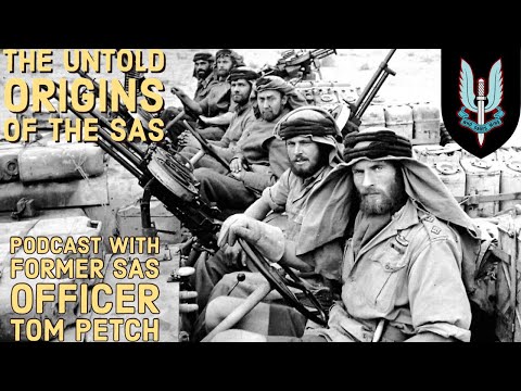 Untold Origins of The SAS - With Former SAS Officer Tom Petch (Podcast)