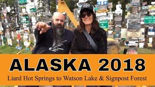 preview picture of video 'Alaska 2018 - 6 [Liard Hot Springs to Watson Lake & Signpost Forest]'