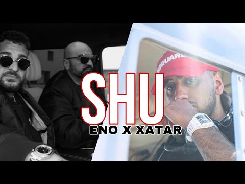 ENO X XATAR - SHU (Official Video)