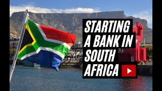 How to start a Bank in South Africa.