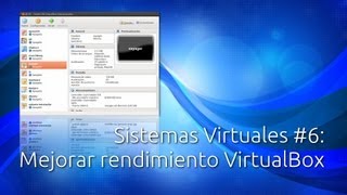 Sistemas Virtuales #6: Mejorar el rendimiento en VirtualBox