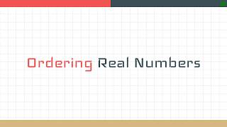 Ordering Real Numbers