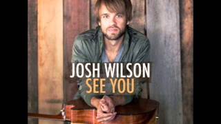 Behind the beauty-Josh Wilson -See You.