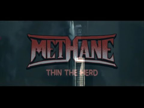 METHANE -  THIN THE HERD OFFICIAL MUSIC VIDEO