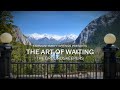 The Groundskeepers, The Art of Waiting