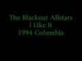 The Blackout Allstars I Like It Like That 1994