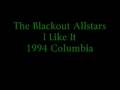 The Blackout Allstars - I Like It ( Like That ...