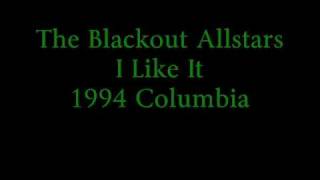 The Blackout Allstars - I Like It  ( Like That ) - 1994