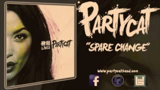 PARTYCAT - SPARE CHANGE