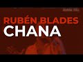 Rubén Blades - Chana (Audio Oficial)