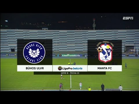 Búhos ULVR vs Manta FC 2-1 | Goles | LigaPro Betcris Serie B