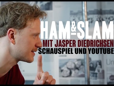 HAM & SLAM #1 mit Jasper Diedrichsen - Schauspiel und YouTube