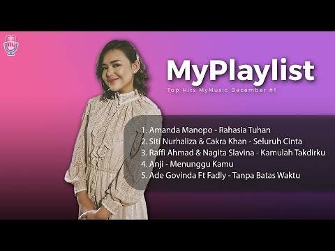 Top Hits MyMusic December #1 // Amanda Manopo, Cakra Khan, Raffi Ahmad, Anji, Ade Govinda