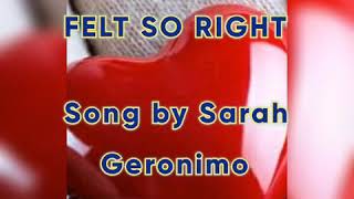 Felt so right by Sarah Geronimo