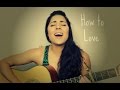 HOW TO LOVE- LIL WAYNE (COVER BY VERONICA ...