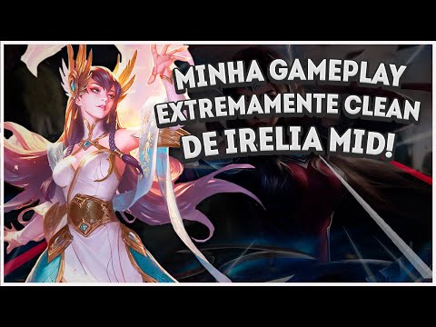MINHA GAMEPLAY EXTREMAMENTE CLEAN DE IRELIA MID NO DIAMOND 3 *RANKED* - STREAM HIGHLIGHTS