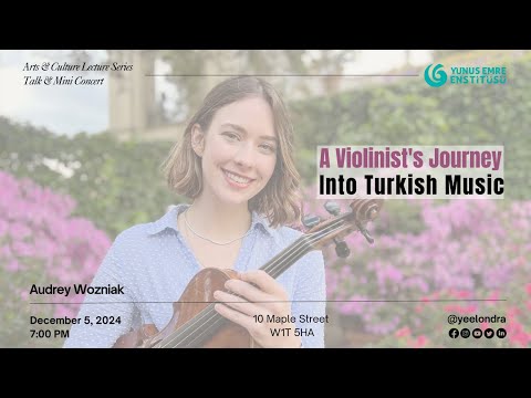 Talk&Mini Concert: A Violinist's Journey into Turkish Music|Audrey Wozniak