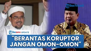 Habib Rizieq Minta Prabowo Tepati Janji Berantas Korupsi dan Mafia: Jangan Hanya Omon-Omon!