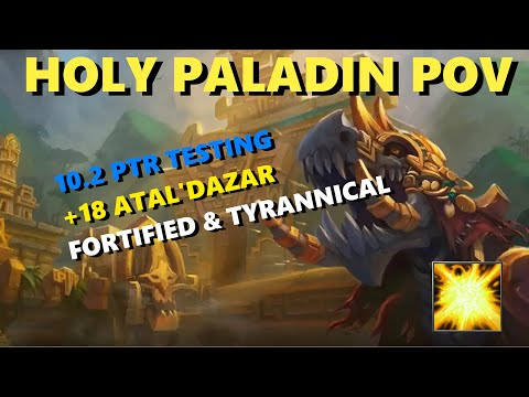 10.2 PTR Holy Paladin Testing | +18 Atal'Dazar | Fortified & Tyrannical