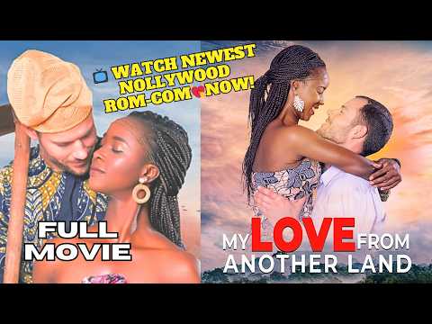 My Love From Another Land | OFFICIAL FULL MOVIE | Newest Rom-Com 2025 | Nollywood Meets Uganda