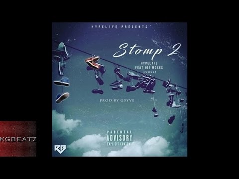 HypeL1fe ft. Joe Moses - Stomp 2 [Remix] [Prod. By G5yve] [New 2016]