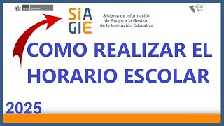 COMO REALIZAR EL HORARIO ESCOLAR 2025 EN SIAGIE