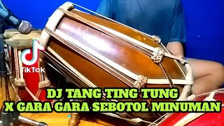 Download lagu DJ TANG TING TUNG X GARA GARA SEBOTOL MINUMAN Koplo Viral Tiktok COVER Kendang Rampak mp3
