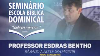 Pr. Esdras Bentho - Seminário Escola Bíblica Dominical