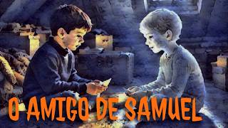 T09E16 - Contos de terror - O amigo de Samuel