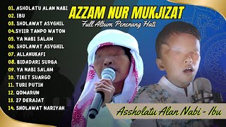 Download lagu AZZAM NUR MUKJIZAT - DZUQTU WALALAN ATAKHOLA - IBU | SHOLAWAT PENYEJUK HATI | FULL SHOLAWAT VIRAL mp3