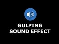 Gulping Sound Effect
