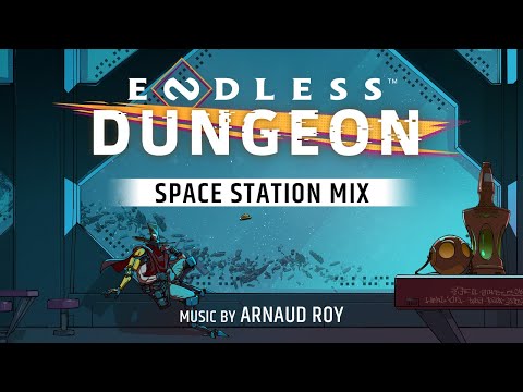 ENDLESS™ Dungeon (Original Game Soundtrack) – Space Station Mix