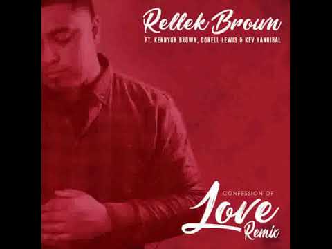 Rellek Brown Feat Kennyon Brown , Donell Lewis & Kev Hannibal - Confession of Love ( Remix )   *****
