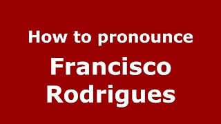 How to pronounce Francisco Rodrigues