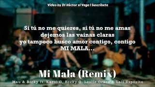Mi Mala Remix - Karol G, Becky G, Leslie Grace, Lali, Mau &amp; Ricky (Letra/Lyrics)