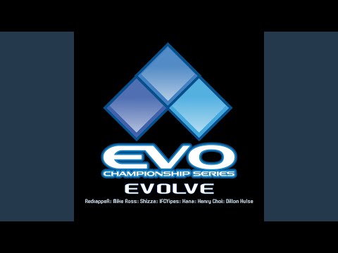 Evolve (Theme of the EVO Championship Series)