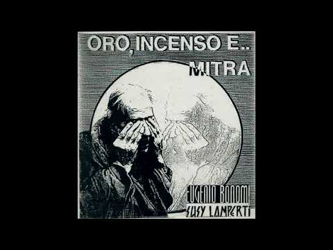 - EUGENIO BONOMI - ORO , INCENSO E … MITRA – ( - MANTRA  MAN LP0191 –1985 - ) – FULL ALBUM