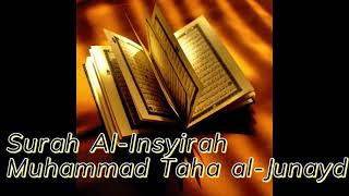 Download lagu Surah Al-Insyirah (Al-Inshirah) (Ash-Sharh) - Muhammad Taha al-Junayd mp3