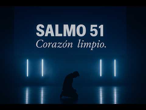 Salmo 51 – Corazón limpio © - Adoración para volver al primer amor #Adoración #WorshipLatino