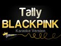 BLACKPINK Tally Karaoke Version