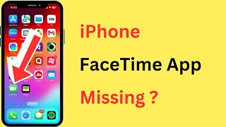 How To Fix FaceTime App Missing (Not Showing) Problem In iPhone