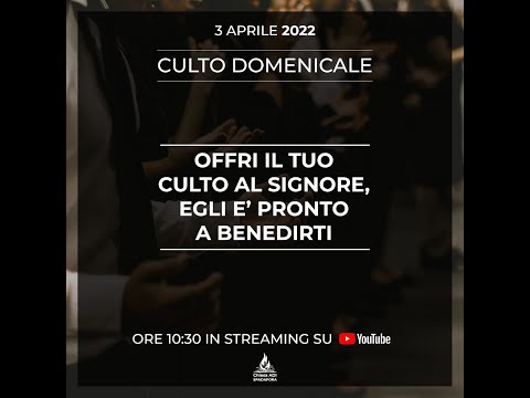 CULTO DOMENICALE 17/04/2022