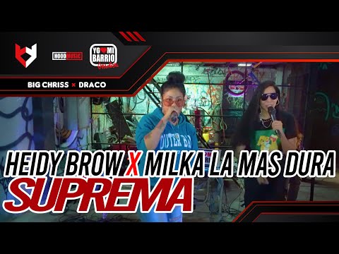 Heidy Brown x Milka La Mas Dura - La Suprema Big Chriss & Draco  Freestyle EN VIVO 🔴