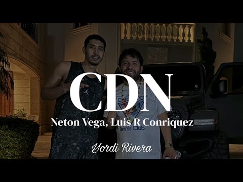 Neton Vega, Luis R Conriquez - CDN (LETRA)