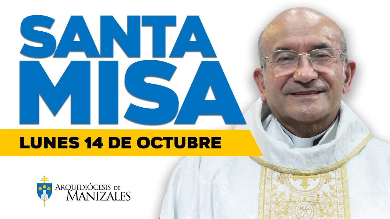 MISA DE HOY lunes 14 de Octubre de 2024 Padre Rigoberto Rivera Arquidiócesis de Manizales #misadehoy