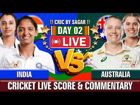 India W vs Australia W Test | Day 2 | Cricket Live Score & Commentary | Sagar Sinha