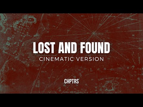 Lost and Found (Cinematic Version)