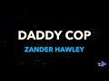 Zander Hawley Daddy Cop From The TV Show The Rookie Karaoke Version