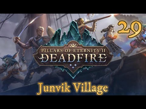 Pillars of Eternity 2: Deadfire Ep 29 | Junvik Village & the False God – Divine Deception